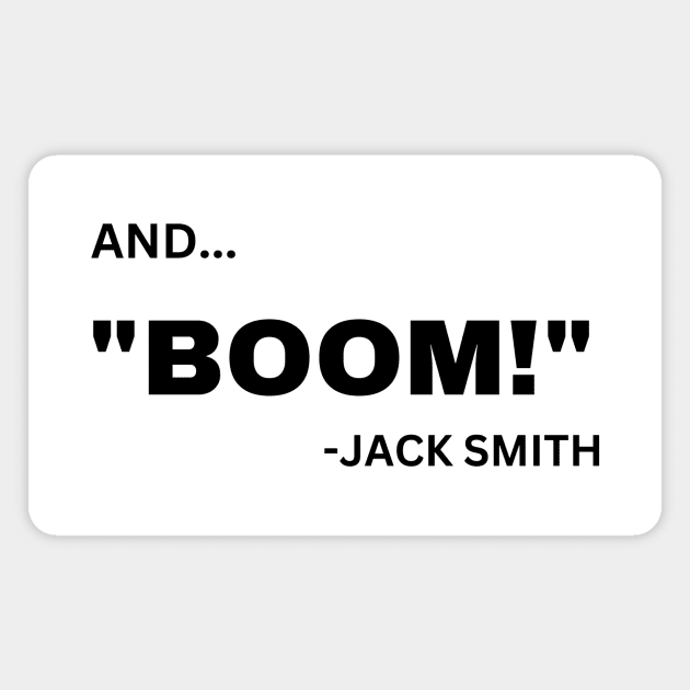 Trump Indictment Jack Smith Boom Magnet by Little Duck Designs